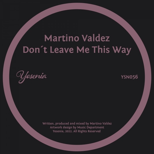 Martino Valdez - Don't Leave Me This Way [YSN056]